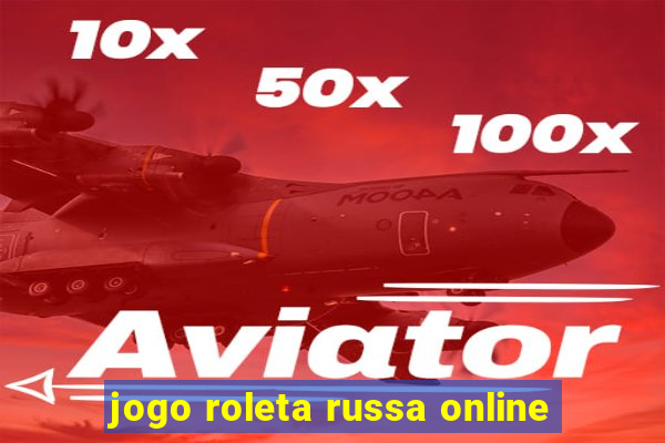 jogo roleta russa online